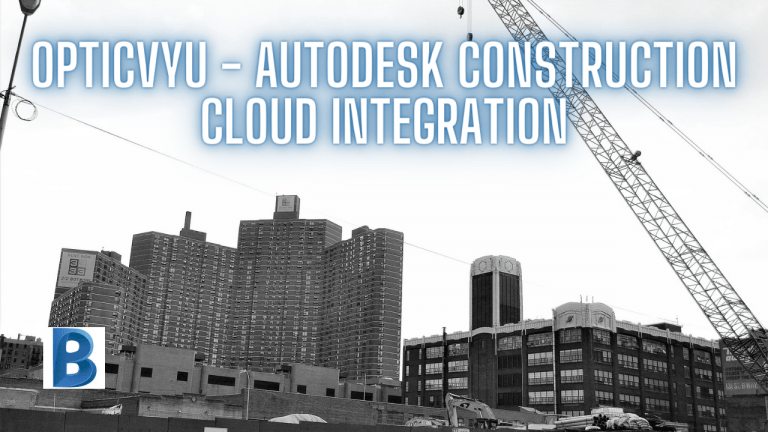 OpticVyu Construction Camera Announces Integration With Autodesk Construction Cloud