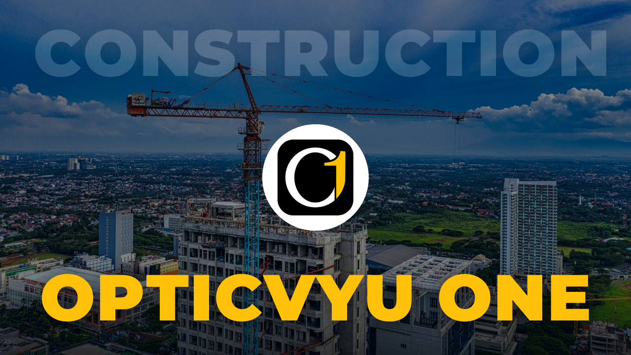 OpticVyu One Unified Platform for construction lifecycle monitoring